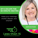 Make your meetings shorter, sharper, and smarter!