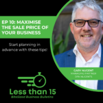 Maximise the sale price of your business | Gary Nugent