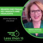 Season Finale - highlights and resources with Podcast Host, Angela Raspass