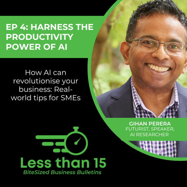 AI productivity power for SME's | Gihan Perera | Less Then 15 Podcast | DFK Australia New Zealand