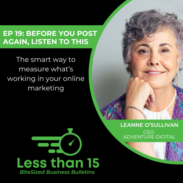 EP 19 Before You Post Again, Listen to This Leanne O'Sullivan - CEO Adventure Digital LESS THAN 15 DFKANZ
