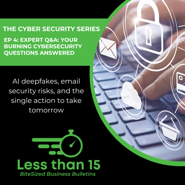 EP 4_ _ Expert Q&A_ Your Burning Cybersecurity Questions Answered _ DFKANZ _ Less Than 15